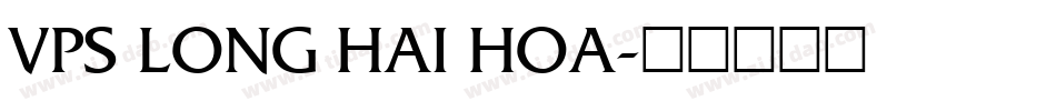 VPS Long Hai Hoa字体转换